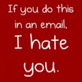 Si haces esto en un email, te odiaré [ENG]