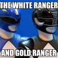 The white ranger and gold ranger