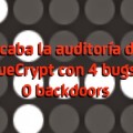 Acaba la auditoría de TrueCrypt con 4 bugs y 0 backdoors