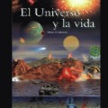 El Universo y la Vida: un libro para leerlo gratis