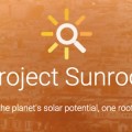 Google presenta Project Sunroof, descubre el mejor sitio donde instalar una placa solar