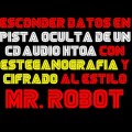 Esconder datos en pista oculta de un CD Audio HTOA con esteganografía y cifrado al estilo Mr. Robot