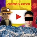 Youtubers que se mudan a Andorra para pagar menos impuestos