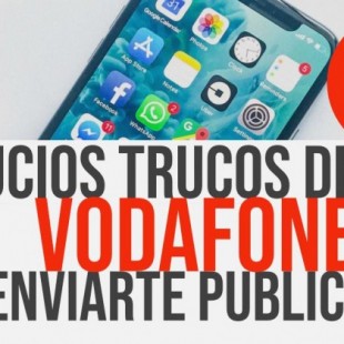 Los (sucios) trucos que utiliza Vodafone para que te envíen publicidad