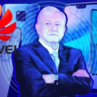El presidente de Mexico no ha censurado a Huawei, como exige Estados Unidos