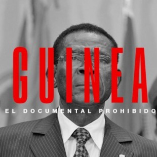 Guinea, el documental prohibido: “Vivir en Guinea Ecuatorial es revivir el franquismo, pero con clima tropical”