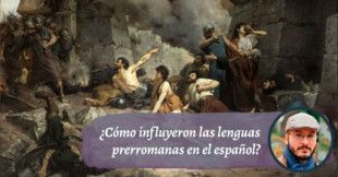 ¿Cómo influyeron las lenguas prerromanas en el español?