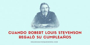 Cuando Robert Louis Stevenson regaló su cumpleaños