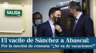 El vacile de Pedro Sánchez a Abascal al preguntarle por la moción de censura