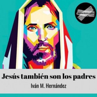 Jesús también son los padres: guía para un debate religioso en España