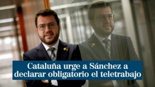 Pere Aragonès, presidente catalán en funciones, urge a Sánchez a declarar obligatorio el teletrabajo