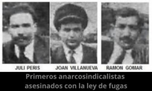 Primeros anarcosindicalistas asesinados por la ley de fugas