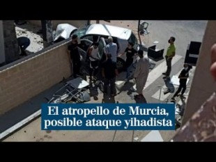 La Audiencia Nacional investiga como atentado yihadista el atropello en una terraza en Murcia | España