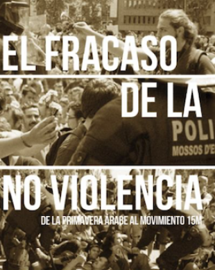 El fracaso de la no violencia: Las revoluciones de hoy (32-37) – Peter-Gelderloos