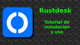 Instalación de un servidor de RustDesk: la alternativa libre y gratuíta a Anydesk, TeamViewer y Logmein