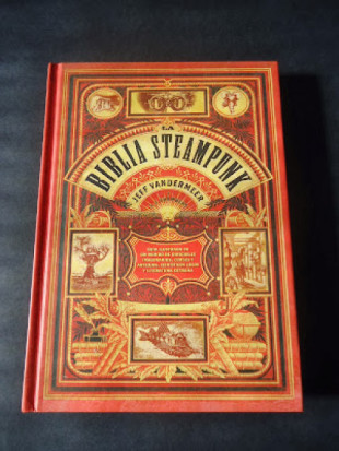 La Biblia Steampunk: sobre el vapor y su subcultura