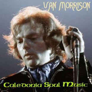 Van Morrison – ” Caledonia Soul Music “ (eng)