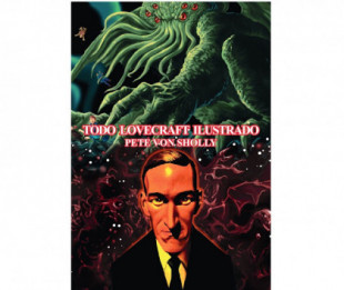 Todo Lovecraft ilustrado, por Pete Von Sholly