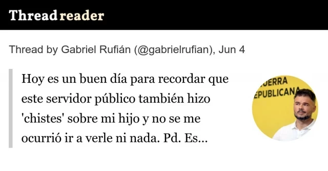 Gabriel Rufián: "Hoy es un buen día para recordar que este servidor público también hizo 'chistes' sobre mi hijo y no se me ocurrió ir a verle ni nada"