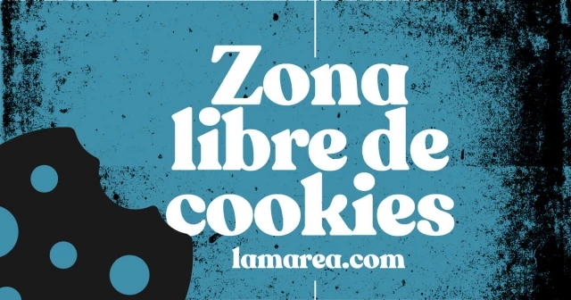 ¿Por qué La Marea ha decidido ser una zona ‘libre de cookies’?