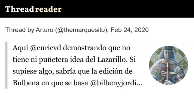 Aquí @enricvd demostrando que no tiene ni puñetera idea del Lazarillo. Si supiese algo, sabría que la edición de Bulbena en que se basa @bilbenyjordi es una calamidad