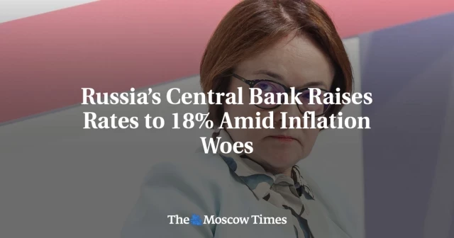 El Banco Central de Rusia eleva las tasas de interés al 18% en medio de problemas de inflación [EN]