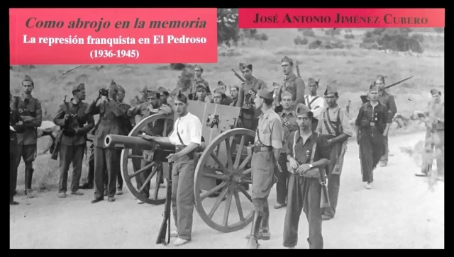 Los crímenes de los franquistas en El Pedroso (Sevilla). Republicanos asesinados en agosto de 1936