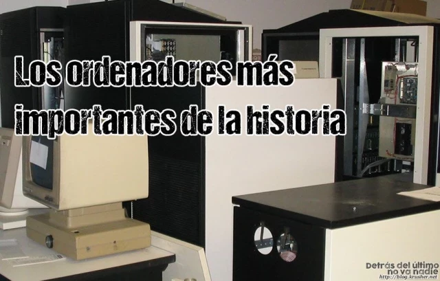 Los ordenadores más importantes de la historia