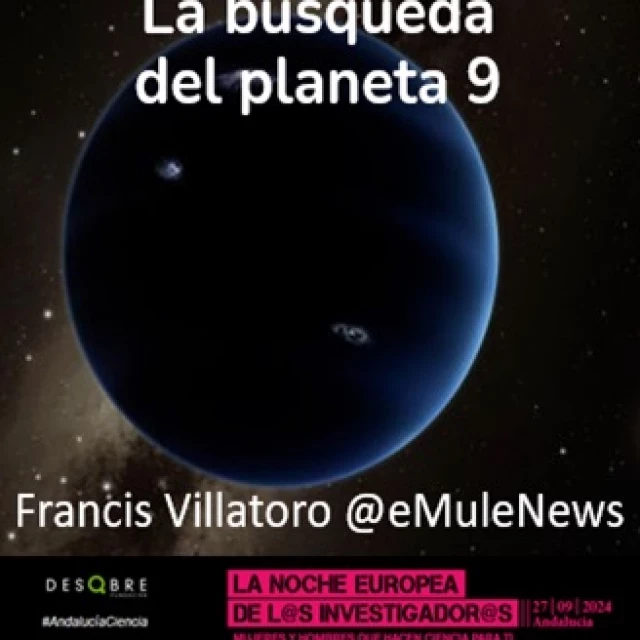 "La búsqueda del noveno planeta" Francis Villatoro en La Noche Europea de los Investigadores 2024