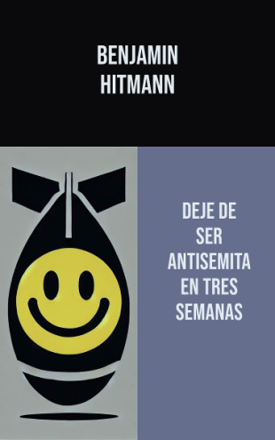 Reseña del libro “Deje de ser antisemita en tres semanas”